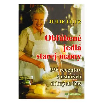 Obľúbené jedlá starej mamy - Juliet Lutz