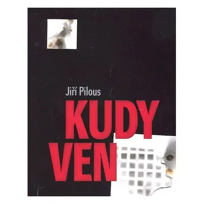 Kudy ven - Jiří Pilous