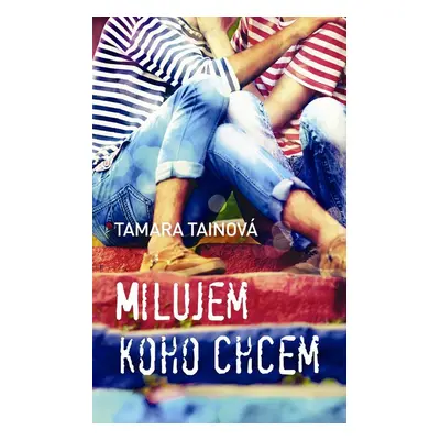 Milujem, koho chcem - Tamara Tainová