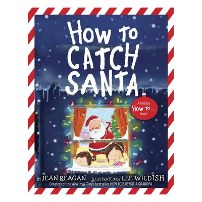 How to Catch Santa - Jean Reagan