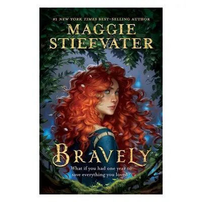 Bravely - Maggie Stiefvater