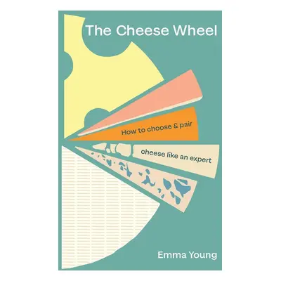 The Cheese Wheel - Emma Young