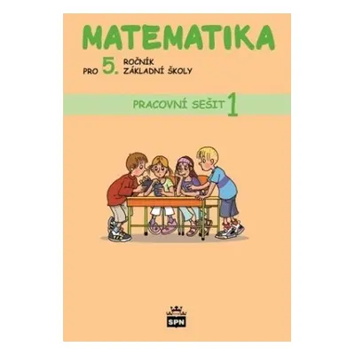 Matematika pro 5. ročník základní školy Pracovní sešit 1 - Ivana Vacková