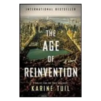 The Age of Reinvention - Karine Tuil