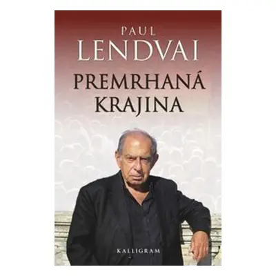 Premrhaná krajina - Paul Lendvai