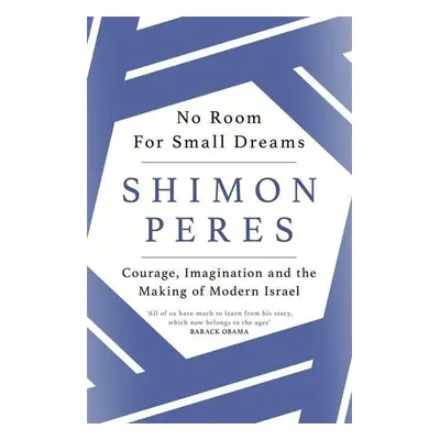 No Room for Small Dreams - Shimon Peres