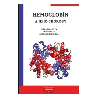 Hemoglobín a jeho choroby - Andrea Kollárová