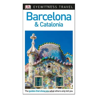 DK Eyewitness Travel Guide Barcelona and Catalonia - DK Travel