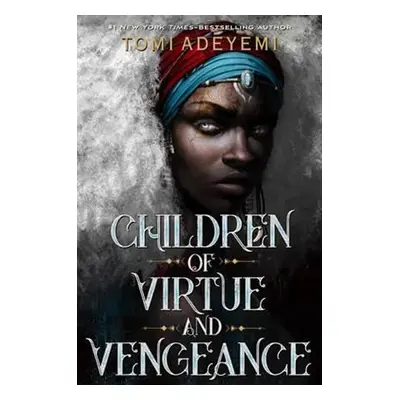 Children of Virtue and Vengeance - Tomi Adeyemi