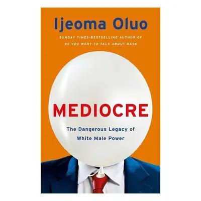 Mediocre - Ijeoma Oluo