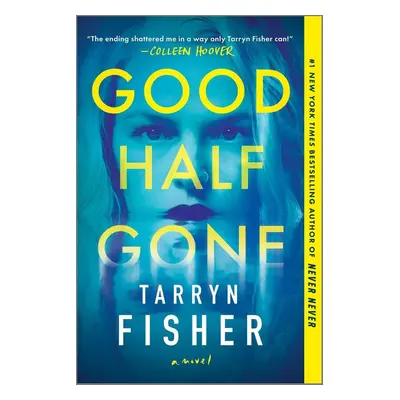 Good Half Gone - Tarryn Fisher