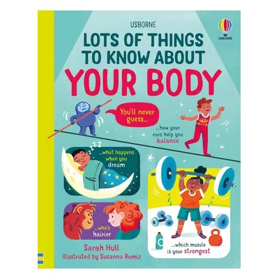 Lots of Things to Know About Your Body - Sarah Hull