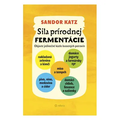 Sila prírodnej fermentácie - Sandor Ellix Katz