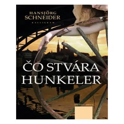 Čo stvára Hunkeler - Schneider Hansjörg