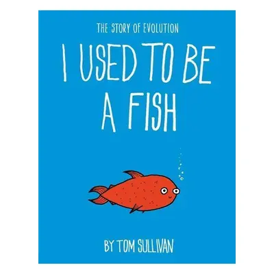 I Used to Be a Fish - Tom Sullivan