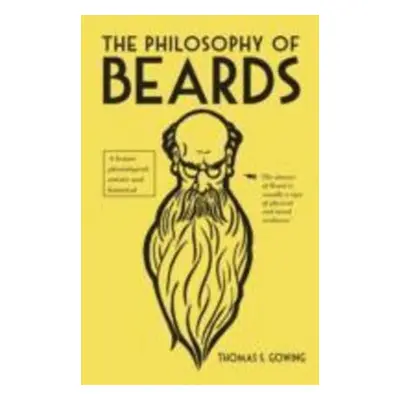 Philosophy of Beards - Thomas S. Gowing