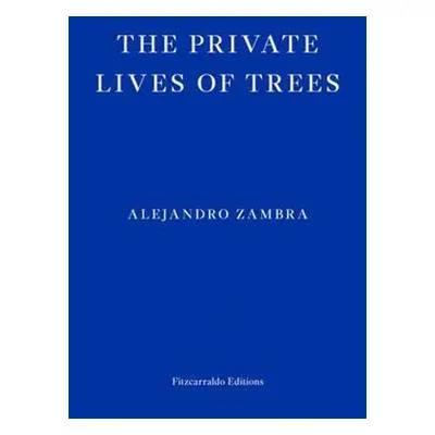 The Private Lives of Trees - Alejandro Zambra