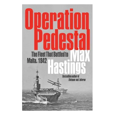 Operation Pedestal - Max Hastings