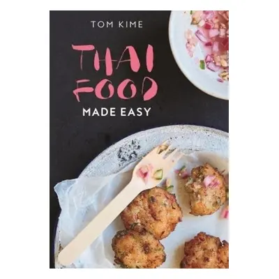 Thai Food Made Easy - Tom Kime