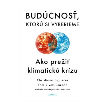 Budúcnosť, ktorú si vyberieme - Christiana Figueres