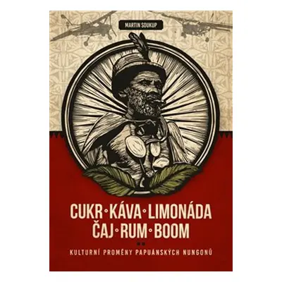 Cukr, káva, limonáda, čaj, rum, boom - Martin Soukup