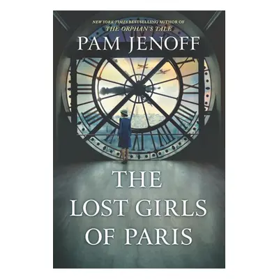 The Lost Girls of Paris - Pam Jenoff