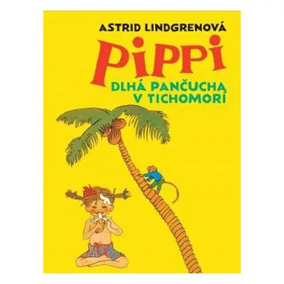 Pippi Dlhá pančucha v Tichomorí - Astrid Lindgrenová