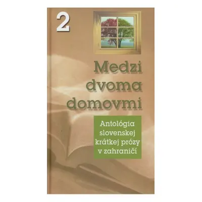 Medzi dvoma domovmi 2 - Kolektív autorov