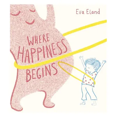 Where Happiness Begins - Eva Eland