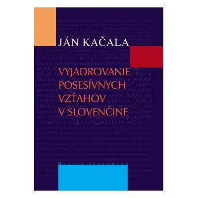 Vyjadrovanie posesívnych vzťahov v slovenčine - Ján Kačala