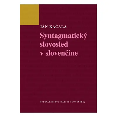 Syntagmatický slovosled v slovenčine - Ján Kačala