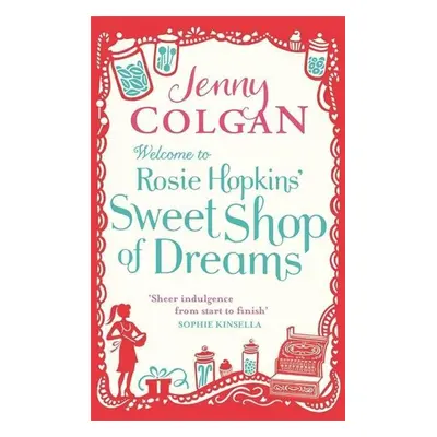 Welcome to Rosie Hopkins' Sweetshop of Dreams - Jenny Colgan