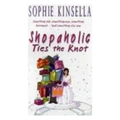 Shopaholic Ties the Knot - Sophie Kinsella