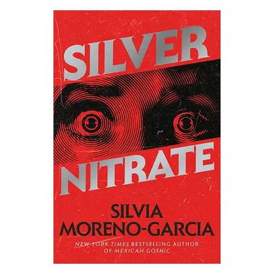 Silver Nitrate - Silvia Moreno-Garcia