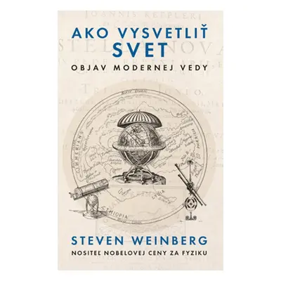 Ako vysvetliť svet - Steven Weinberg