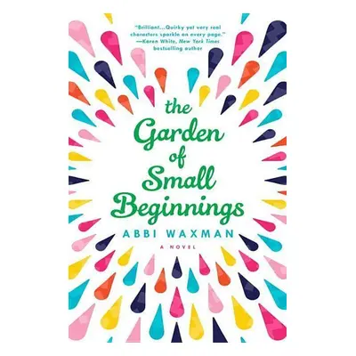 The Garden of Small Beginnings - Abbi Waxman