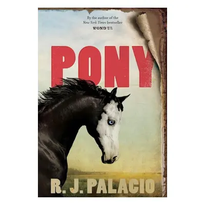 Pony - R. J. Palacio