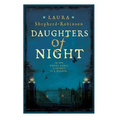 Daughters of Night - Laura Shepherd-Robinson