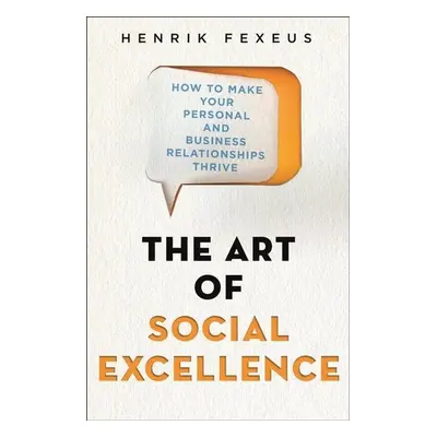 The Art of Social Excellence - Henrik Fexeus