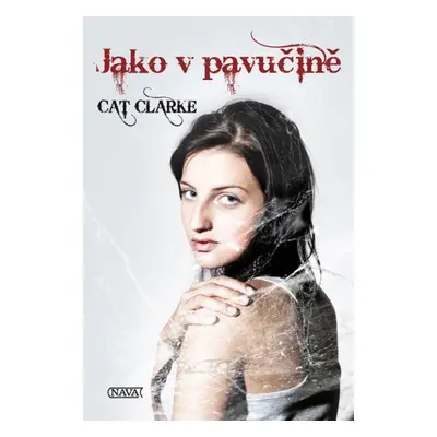 Jako v pavučině - Cat Clarke