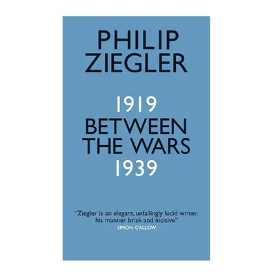 Between the Wars - Philip Ziegler