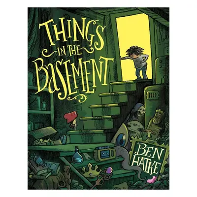 Things in the Basement - Ben Hatke