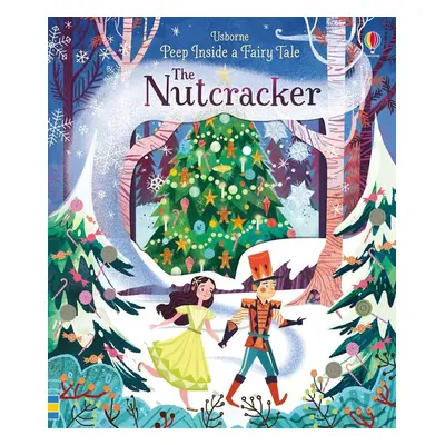 Peep Inside a Fairy Tale The Nutcracker - Anna Milbourne