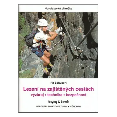 Lezení na zajištěných cestách - Pit Schubert