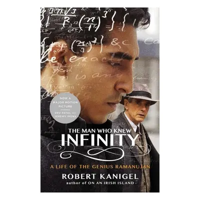 The Man Who Knew Infinity. Film Tie-In - Robert Kanigel