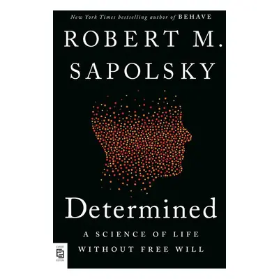 Determined - Robert M Sapolsky