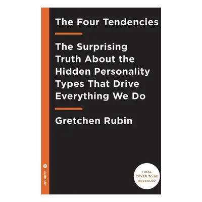 The Four Tendencies - Gretchen Rubin