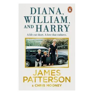 Diana, William and Harry - James Patterson