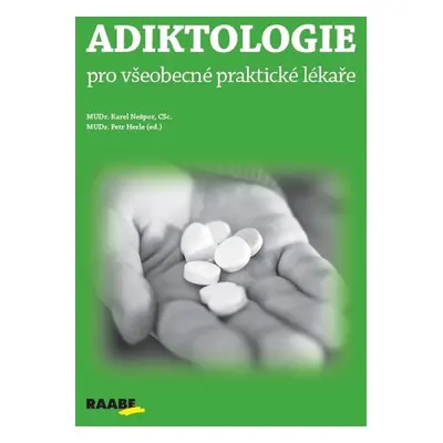 Adiktologie pro všeobecné praktické lékaře - Karel Nešpor