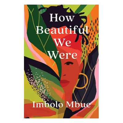 How Beautiful We Were - Imbolo Mbue